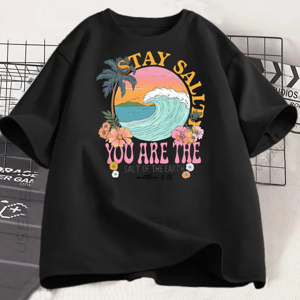 Stay Salty You Are The Salt of The Earth Female Tshirt Street Breathable T-Shirts O-Neck Cool Short Sleeve Simple Loose T-Shirt